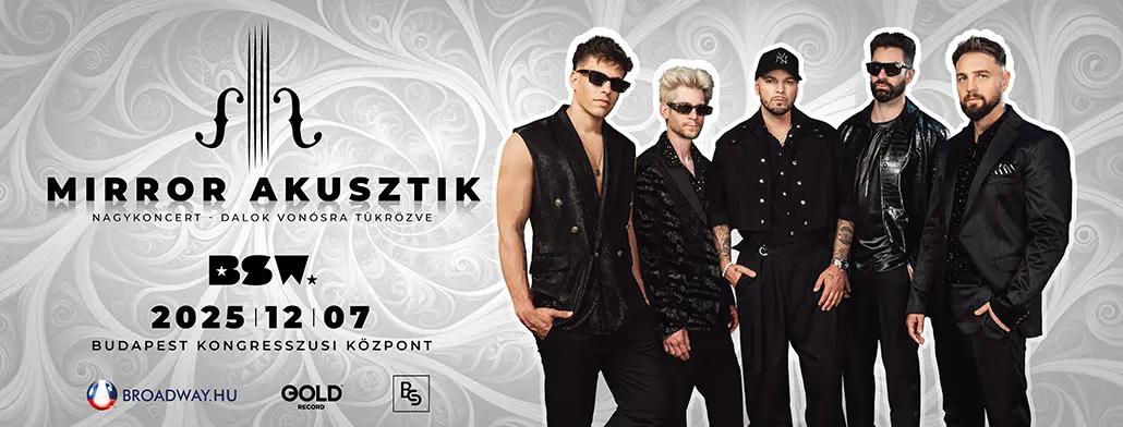 bsw mirror akusztik nagykoncert dalok vonosra tukrozve 2025 12 07 vudapest kongresszusi kozpont broadway jegyiroda