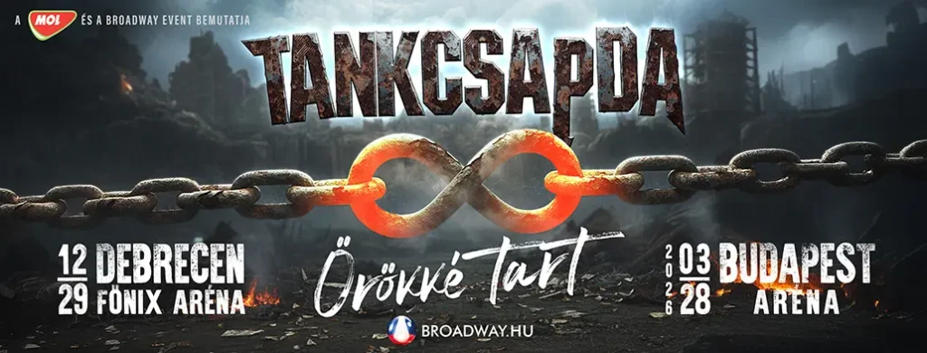 tankcsapda orokke tart 2025 12 29 debrecen fonix arena 2026 03 28 papp laszlo budapest sportarena broadway jegyiroda